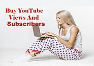Why Should You Buy YouTube Views And Subscribers?