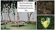 Best Landscape Maintenance in Rockland County, NY
