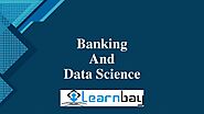 Banking And Data Science