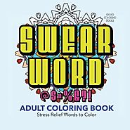 Swear Word Adult Coloring Book: 30 Stress Relief Words to Color