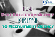 How Debt collection agency is helpful to Recruitment Agency