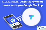 Revolution 2022: Rise of Digital Payments Trends in India in Light of Google Tez App