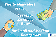 Tips to Make Most of the Currency Exchange Rates for Small and Medium Enterprises