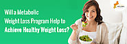 Will a Metabolic Weight Loss Program Help to Achieve Healthy Weight Loss