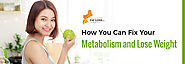 How You Can Fix Your Metabolism and Lose Weight