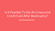 Is It Feasible To Get An Unsecured Credit Card After Bankruptcy? | edocr