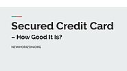 Secured Credit Card – How Good It Is? by Melanie Mathis - Issuu
