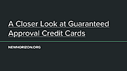 A Closer Look at Guaranteed Approval Credit Cards | edocr
