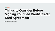 Things to Consider Before Signing Your Bad Credit Credit Card Agreement | edocr