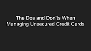 The Dos and Donts When Managing Unsecured Credit Cards