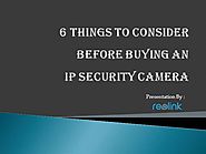 6 Things to Consider before Buying an IP Security Camera