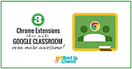 3 Chrome Extensions that Make Google Classroom Even More Awesome! | Shake Up Learning