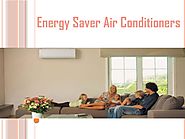 Energy Saver Air Conditioners by D-Air conditioning