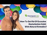 How To Get Rid Of Excessive Masturbation Habit With Natural Remedies?
