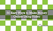 50 Easy Ways to Make Money Online Using Video