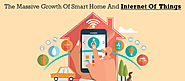 The Massive Growth of Smart Home and Internet of Things