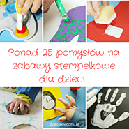 Ponad 25 pomysłów na zabawy stempelkowe i prace plastyczne dla dzieci