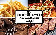 10 Foods Must to Avoid if You Want to Lose Weight