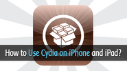 How to Use Cydia on iPhone and iPad Easily?
