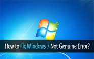 How to Fix Windows 7 Not Genuine Error Easily in Your Computer?