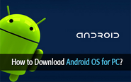 How to Download Android OS for PC and Install it on Your Computer?