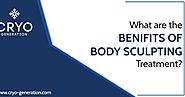 What Are The Benefits Of Body Sculpting Treatment?