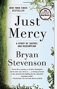 Just Mercy: A Story of Justice and Redemption