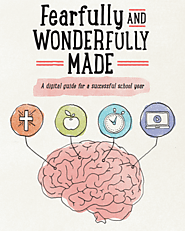 Fearfully and Wonderfully Made: A Digital Guide for a Successful School Year