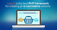 Laravel is the best PHP framework for creating an eCommerce website