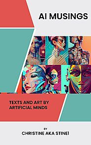 Smashwords – AI Musings - Texts and Art by Artificial Minds – a book by Christine aka stine1
