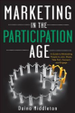 Marketing In The Participation Age: Getting Found + Driving Action