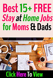 Best 15+ FREE Stay at Home Jobs for Moms & Dads