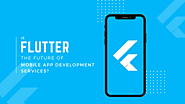 Is Flutter The Future of Mobile App Development Services?