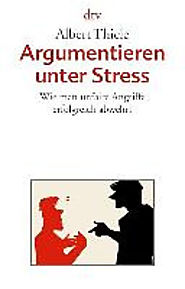 Argumentieren unter Stress; Albert Thiele