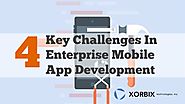 Key Challenges in Enterprise Mobile App Development