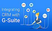 Why Should Businesses Bother About Integrating G Suite (Google Apps) with a CRM?