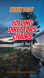 Heavy Duty Folding Directors Chairs for Camping - Top 5