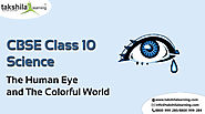 Class 10 Science Chapter 11-The Human Eye and the Colorful World