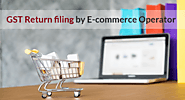 GSTR filing: Returns and due dates for e-commerce operators