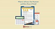 What is Advance Tax Payment and how does it work?