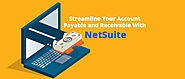 Streamline Your Accounts Payable and Receivable Process With NetSuite