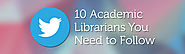 10 Academic Librarians You Need to Follow | Listly List