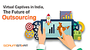 Virtual Captives in India, The Future of Outsourcing