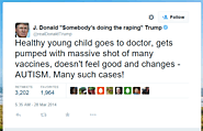 Trump thinks vaccines cause autism.