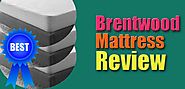 The Ultimate Brentwood Mattress Review 2017: Is It Good?