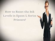 How to Reset the Ink Levels in Epson L Series of Printers?