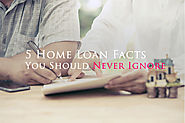 5 Home Loan Facts You Should Never Ignore - For first-time buyers -