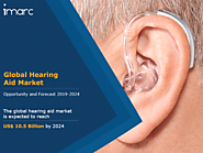 Hearing Aid Market Size, Share, Growth, Trends & Forecast 2019-2024