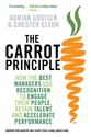 The Carrot Principle: How the Best Managers Use Recognition to Engage Their Employees, Retain Talent, and Dirve Perfo...