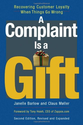 A Complaint Is a Gift: Recovering Customer Loyalty When Things Go Wrong